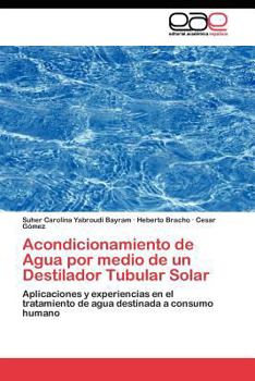 Paperback Acondicionamiento de Agua por medio de un Destilador Tubular Solar [Spanish] Book