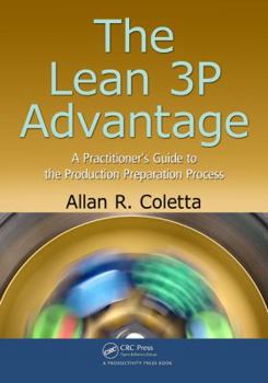 Paperback The Lean 3P Advantage: A Practitioner's Guide to the Production Preparation Process Book