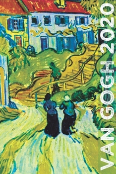 Van Gogh 2020: Art Planner and Datebook Monthly Weekly Scheduler and Organizer | Vertical Days Dated Layout with Monday Start | Aesthetic Elegant Agenda and Daily Appointment Book (Painting Series)