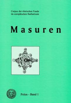 Corpus Der Romischen Funde Im Europaischen Barbaricum, Masuren, Polen, Band 1