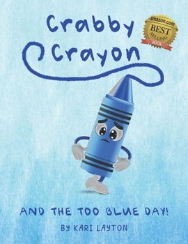 Crabby Crayon: And the Too Blue Day!