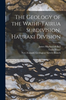Paperback The Geology of the Waihi-Tairua Subdivision, Hauraki Division Book