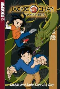 Jackie and Jade Save the Day (Jackie Chan Adventures) - Book #3 of the Jackie Chan Adventures