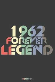 1962 Forever Legend Notebook: Journal blank lined | 120 pages in 6x9" inches | Perfect for all persons which are born in 1962