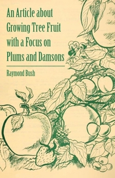 Paperback An Article about Growing Tree Fruit with a Focus on Plums and Damsons Book