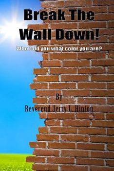 Paperback Break The Wall Down! Who told you what color you are? Book