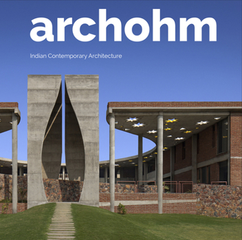 Hardcover Archohm: Indian Contemporary Architecture Book