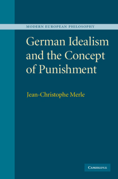 German Idealism and the Concept of Punishment (Modern European Philosophy) - Book  of the Modern European Philosophy