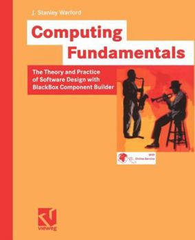 Paperback Computing Fundamentals: The Theory and Practice of Software Design with BlackBox Component Builder Book