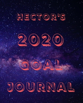 Paperback Hector's 2020 Goal Book: 2020 New Year Planner Goal Journal Gift for Hector / Notebook / Diary / Unique Greeting Card Alternative Book