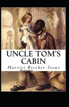 Beecher Stowe Uncle Toms Cabin Illustrated