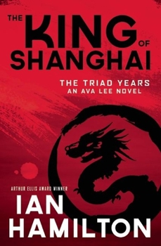 Paperback The King of Shanghai: The Triad Years Book
