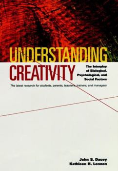 Hardcover Understanding Creativity: The Interplay of Biological, Psychological, and Social Factors Book