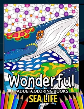 Paperback Wonderful Adult Coloring Books Sea Life Book
