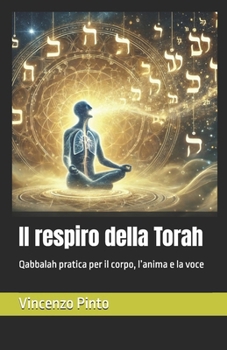 Il respiro della Torah: Qabbalah pratica per il corpo, l’anima e la voce (Qabbalistica) (Italian Edition)