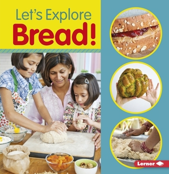 Let's Explore Bread! - Book  of the Let's Explore!