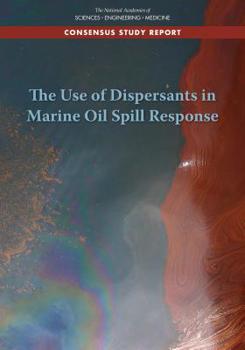 Paperback The Use of Dispersants in Marine Oil Spill Response Book