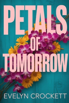 Paperback Petals of Tomorrow: We All Bloom Where We Break Book