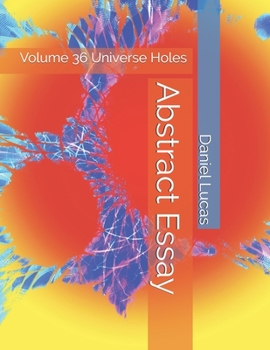 Paperback Abstract Essay: Volume 36 Universe Holes Book