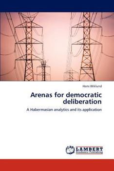Paperback Arenas for Democratic Deliberation Book
