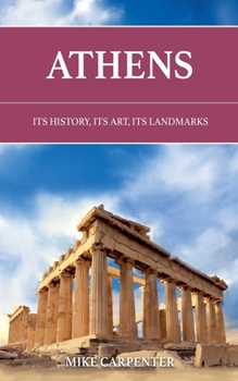 Paperback Athens: Its History, Its Art, Its Landmarks Book