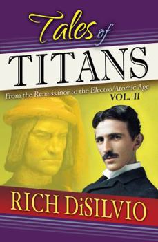 Tales of Titans, Vol. 2: From the Renaissance to the Electro/Atomic Age