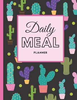 Daily Meal Planner: Food Planner | Healthy Cactus  Monthly Weekly Meals Journal  | Track Plan And Organize Your Diet With Grocery Shopping List | Loss ... Calendar | Daily Fitness Notebook| Cactus