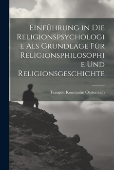 Paperback Einführung in die Religionspsychologie als Grundlage für Religionsphilosophie und Religionsgeschichte [German] Book
