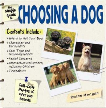 The Simple Guide to Choosing a Dog (Simple Guide to...)