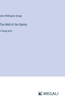 Hardcover The Well of the Saints: in large print Book