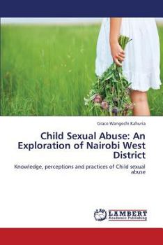 Paperback Child Sexual Abuse: An Exploration of Nairobi West District Book