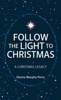 Follow the Light to Christmas: A Christmas Legacy