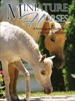 Paperback Miniature Horses: A Veterinary Guide for Owners & Breeders Book