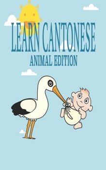 Paperback Learn Cantonese, Animal Edition: Language learning exercise workbook to learn Traditional Chinese Characters for your Bilingual kids Book