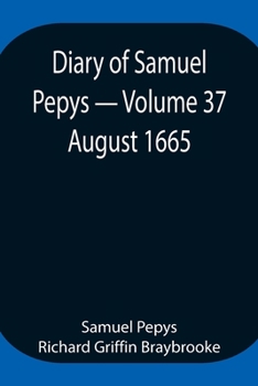 Paperback Diary Of Samuel Pepys - Volume 37: August 1665 Book