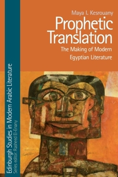 Paperback Prophetic Translation: The Making of Modern Egyptian Literature Book