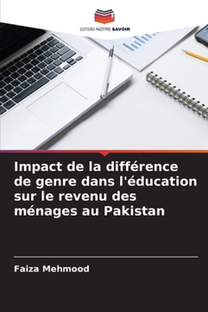 Paperback Impact de la différence de genre dans l'éducation sur le revenu des ménages au Pakistan [French] Book