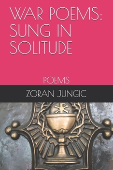 Paperback War Poems: Sung in Solitude: Poems Book