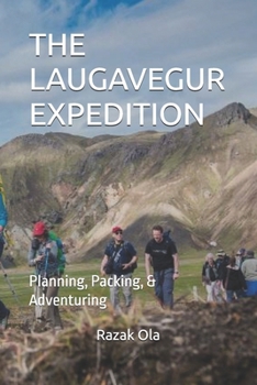 Paperback The Laugavegur Expedition: Planning, Packing, & Adventuring Book