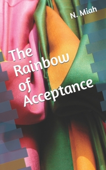 The Rainbow of Acceptance (The Inspiring Children Collection – Volume 1 Five Short Stories to Help Kids Live God’s Word Through Love, Kindness, and Faith)