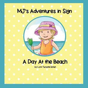 Paperback MJ's Adventures In Sign: A Day At the Beach Book