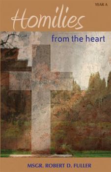 Paperback Homilies from the heart: Year A Book