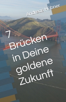 Paperback 7 Brücken in Deine goldene Zukunft [German] Book