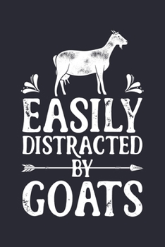 Paperback Easily Distracted by Goats: Goat Lined Notebook, Journal, Organizer, Diary, Composition Notebook, Gifts for Men, Women, Kids, Farmers Book