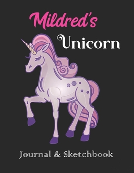 Paperback Mildred's Unicorn Journal & Sketchbook: Personalized Journaling Sketching Notebook Diary for Women Girls Book