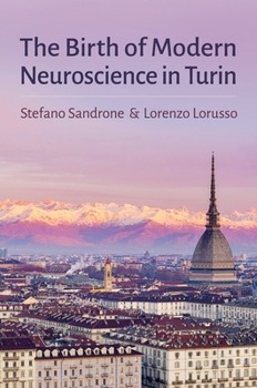 Hardcover Birth of Modern Neuroscience in Turin Book