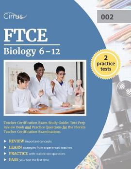 Paperback FTCE Biology 6-12 Teacher Certification Exam Study Guide: Test Prep Review Book and Practice Questions for the Florida Teacher Certification Examinati Book