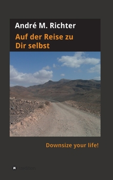 Hardcover Auf der Reise zu Dir selbst: Downsize your life! [German] Book
