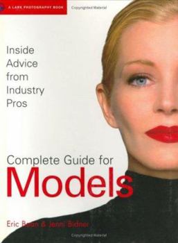 Paperback Complete Guide for Models: Inside Advice from Industry Pros Book