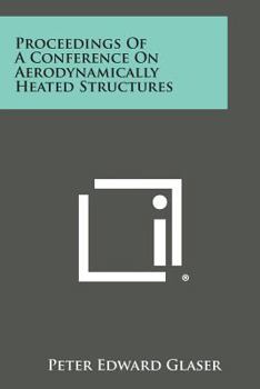 Paperback Proceedings of a Conference on Aerodynamically Heated Structures Book